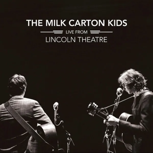 Live from Lincoln Theatre by The Milk Carton Kids