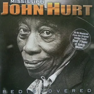 Rediscovered by Mississippi John Hurt